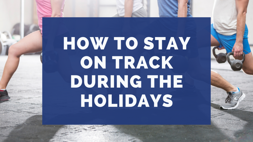 how-to-stay-on-track-during-the-holidays-strength-science-studios