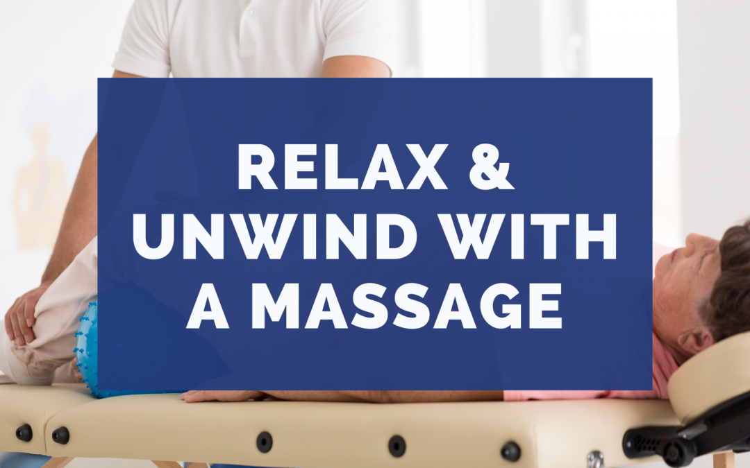 Relax & Unwind With a Massage